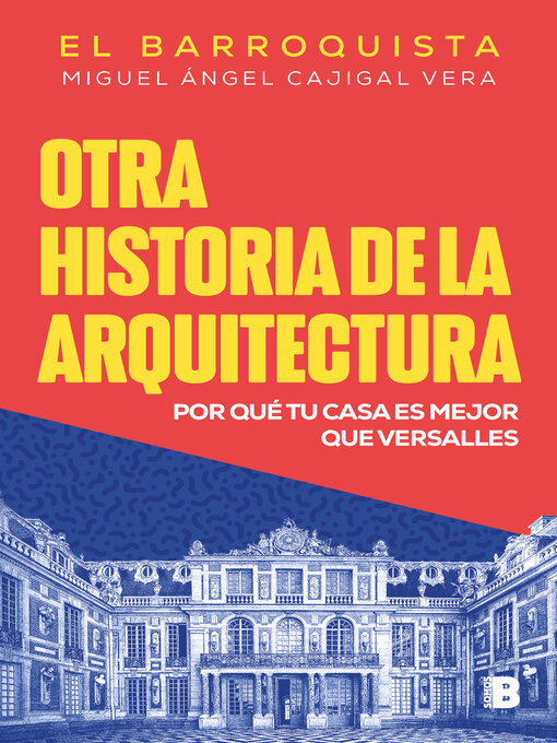 Title details for Otra historia de la arquitectura (El Barroquista) by Miguel Ángel Cajigal Vera - Wait list